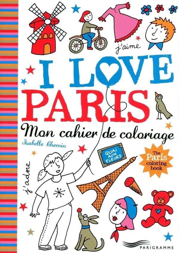 I love Paris : mon cahier de coloriage : [album à colorier]