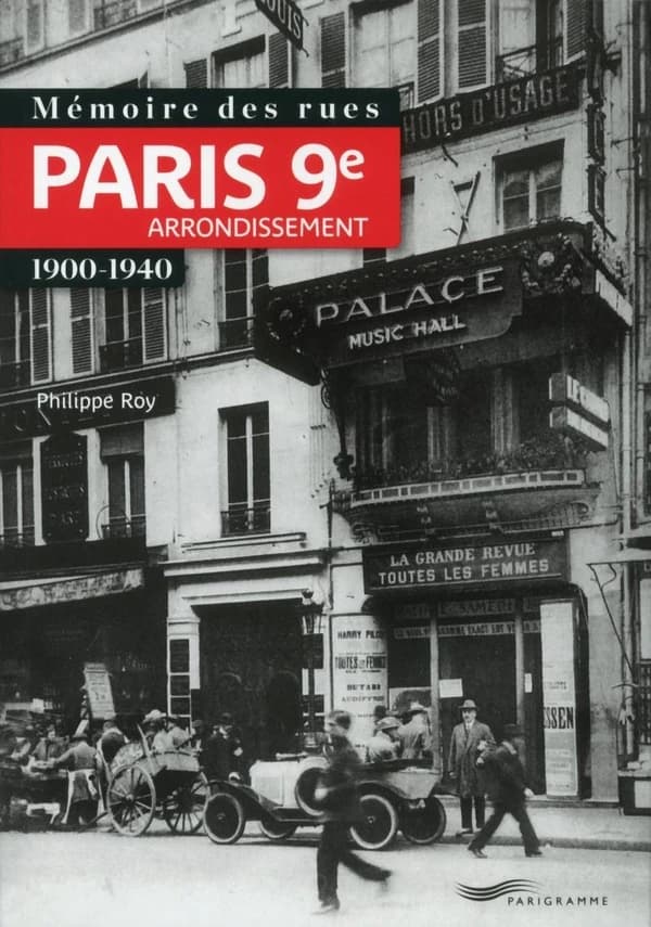 Paris, 9e arrondissement : 1900-1940 ([Nouvelle éd.]) Philippe Roy