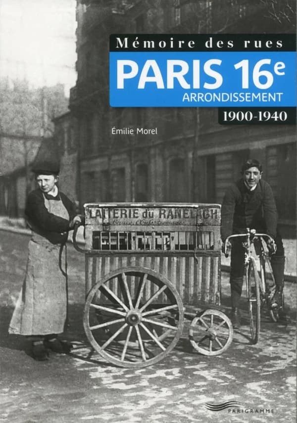 Paris, 16e arrondissement : 1900-1940 ([Nouvelle éd.]) Émilie Morel