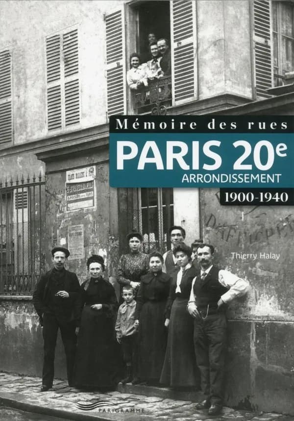 Paris, 20e arrondissement : 1900-1940 ([Nouvelle éd.]) Thierry Halay