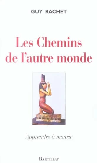 Les chemins de l'autre monde : apprendre à mourir : une anthologie