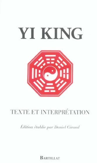 Yi king : texte et interprétation