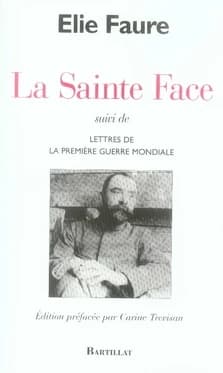 La Sainte Face ; suivi de Lettres de la Première guerre mondiale