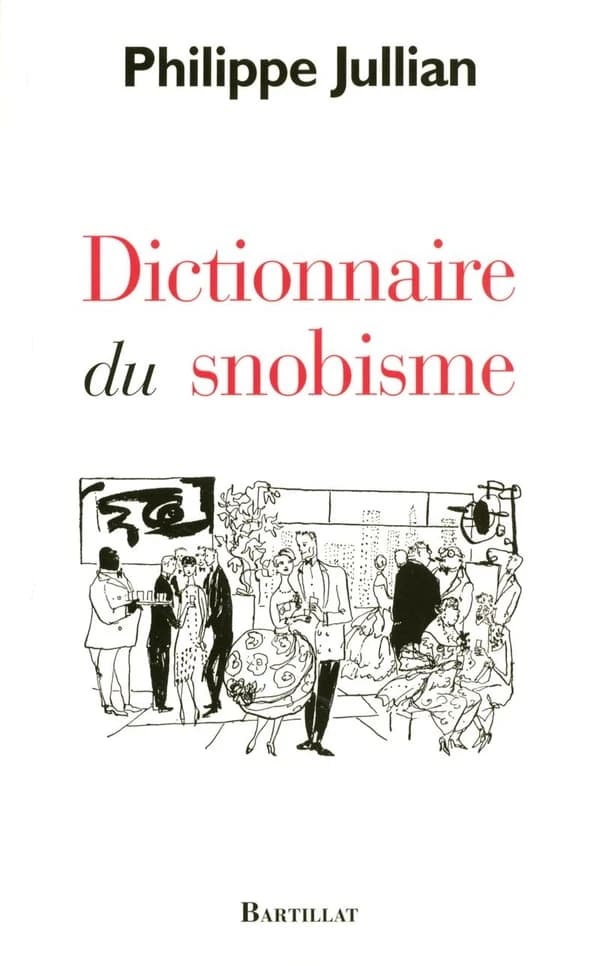 Dictionnaire du snobisme ([Nouvelle éd.]) Philippe Jullian ; avant-propos de Ghislain de Diesbach
