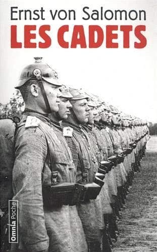 Les cadets. Suivi de Ernst von Salomon ou Le dernier des Prussiens (3e éd.) Ernst von Salomon ; traduit de l'allemand par E. Lutrand et Ève Dessarrepar Jean-Pierre Bonicco
