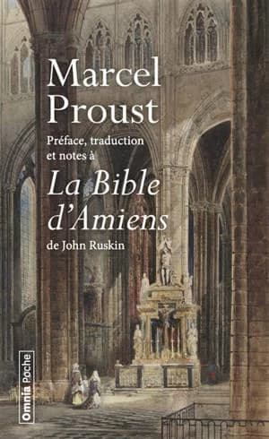 Préface, traduction et notes à "La Bible d'Amiens" de John Ruskin (2e éd.) Marcel Proust ; édition établie, présentée et annotée par Yves-Michel Ergal