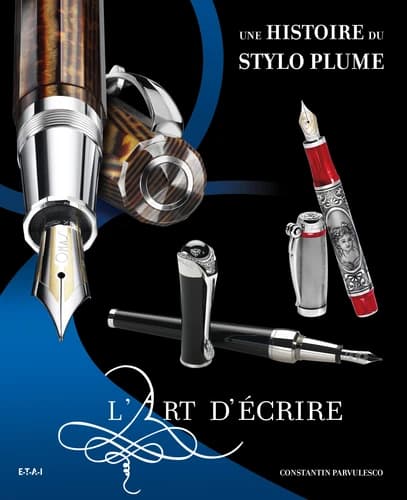 L'art d'écrire : une histoire du stylo plume