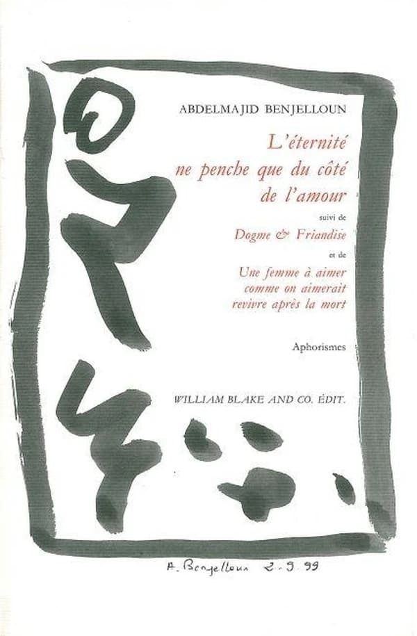 L'éternité ne penche que du côté de l'amour ; suivi de Dogme & friandise ; et de Une femme à aimer comme on aimerait revivre après la mort : aphorismes
