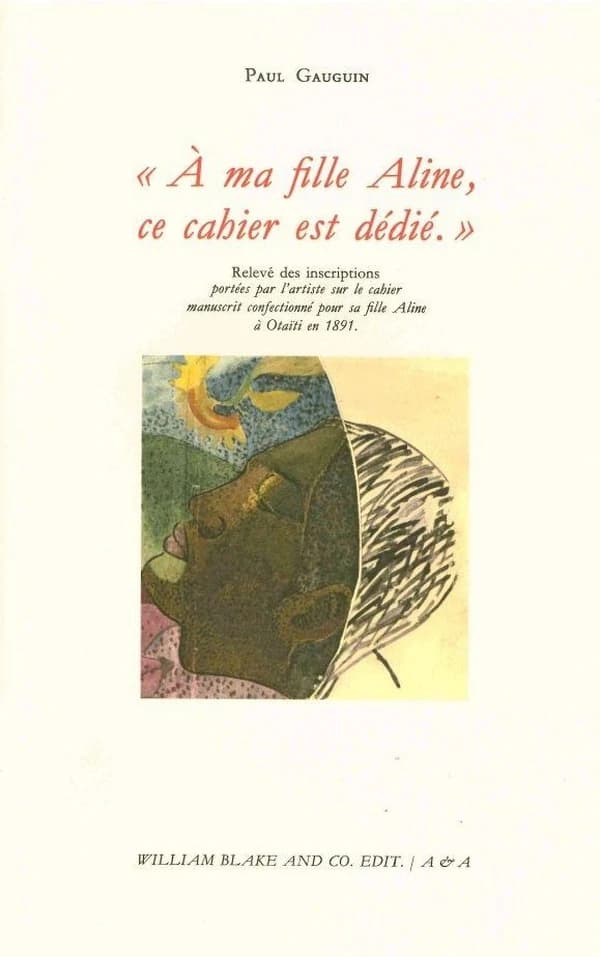 "À ma fille Aline, ce cahier est dédié" : relevé des inscriptions portées par l'artiste sur le cahier manuscrit confectionné pour sa fille Aline à Otaïti en 1891