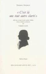C'est là une tout autre clarté : fête de la paix et huit autres poèmes (Éd. bilingue) Friedrich Hölderlin ; choisis, traduits et présentés par Clément Layet