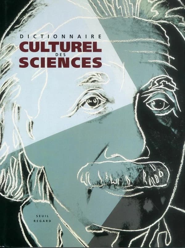 Dictionnaire culturel des sciences : art, littérature, cinéma, sociologie, mythe...