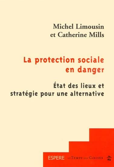 La protection sociale en danger ; état des lieux et stratégie pour une alternative (2e édition)
