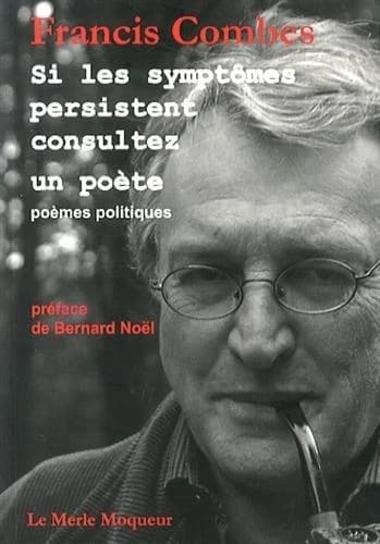 Si les symptômes persistent consultez un poète : poèmes politiques