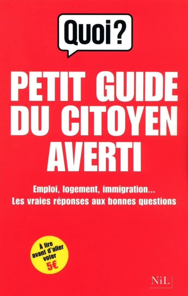 Petit guide du citoyen averti : emploi, logement, immigration, les vraies réponses aux bonnes questions