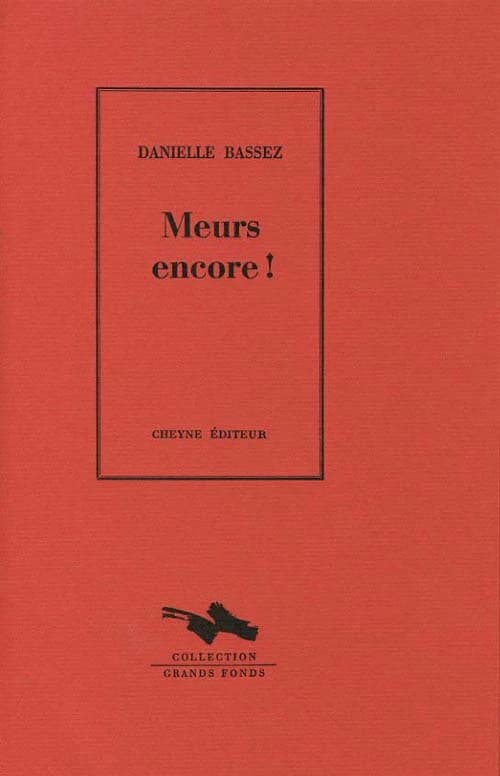 Meurs encore !