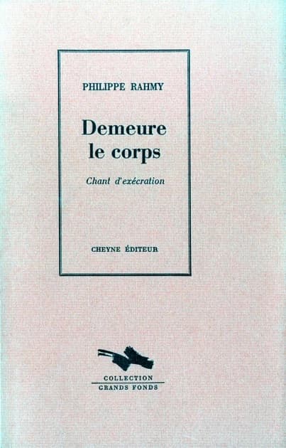 Demeure le corps : chant d'exécration