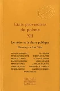 États provisoires du poème. XII, Le poète et la chose publique : hommage à Jean Vilar