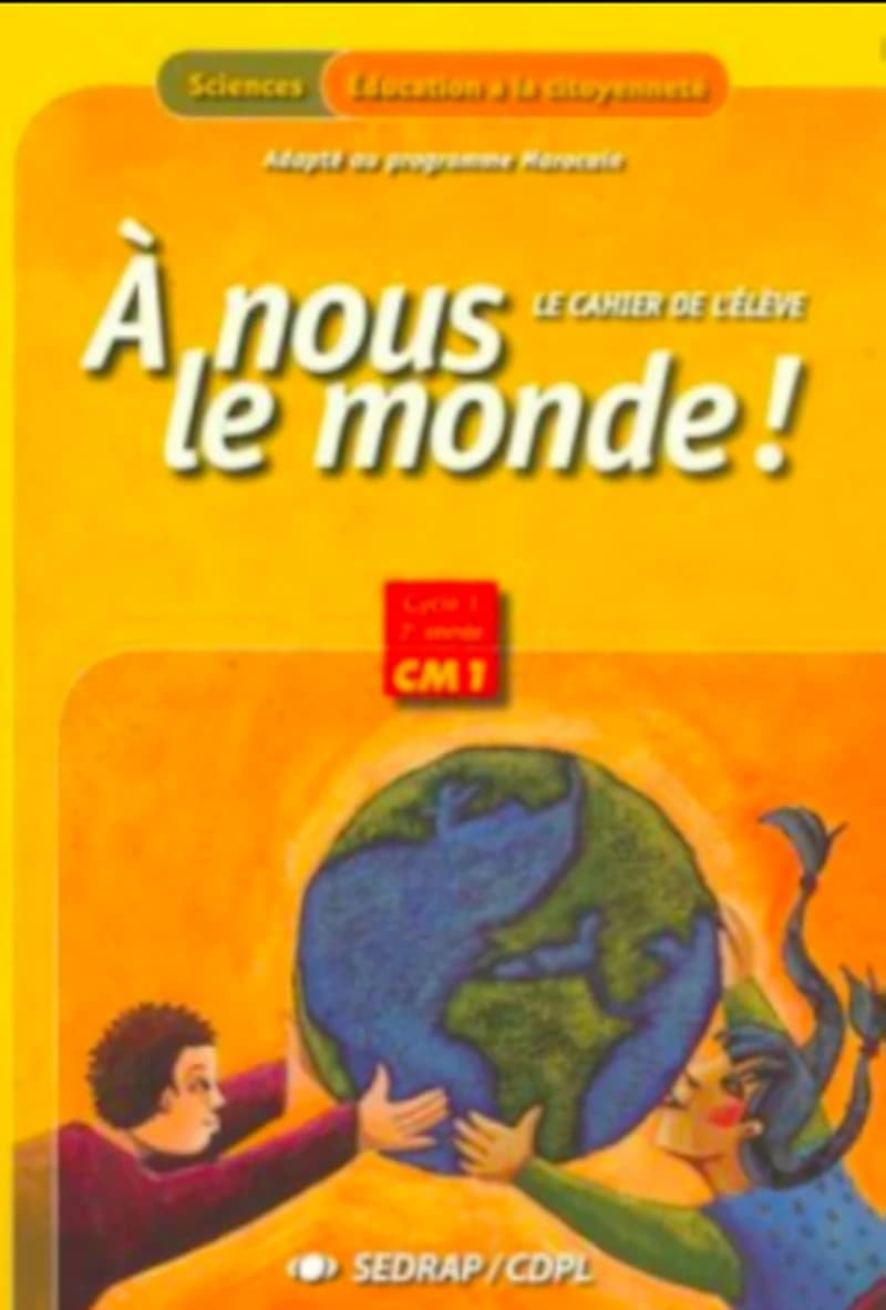 A NOUS LE MONDE CM1 MANUEL DE L'ELEVE (PROGRAMME MAROCAIN)