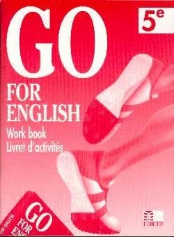 Go for english 5e : work book : livret d'activités