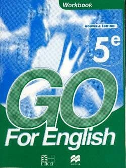 Go for English, 5e : workbook, livret d'activités (Nouv. éd.) par les auteurs du manuel
