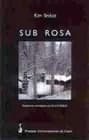 Sub rosa : roman