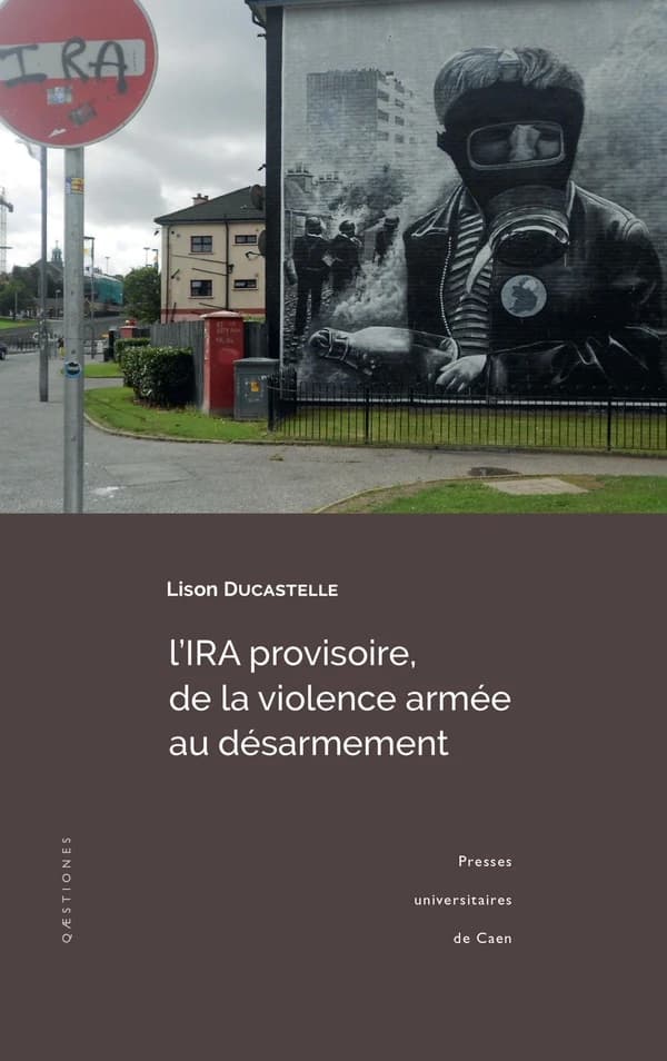 L'IRA provisoire, de la violence armée au désarmement : enjeux, symboles et mécanismes