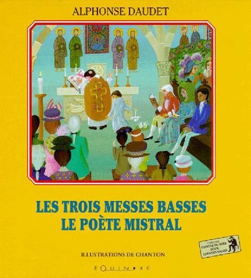 Les trois messes basses ; Le poète Mistral