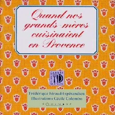 Quand nos grands-mères cuisinaient en Provence
