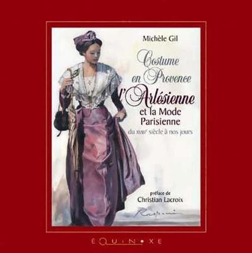 Costume en Provence : l'Arlésienne et la mode parisienne du XVIIIe siècle à nos jours