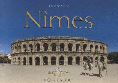 Nîmes : textes & photos, Étienne Marie