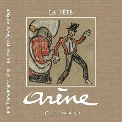 En Provence, sur les pas de Jean Arène : la fête