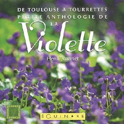 De Toulouse à Tourrettes, petite anthologie de la violette