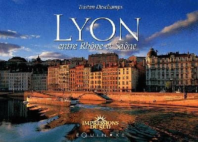 Lyon : entre Rhône et Saône