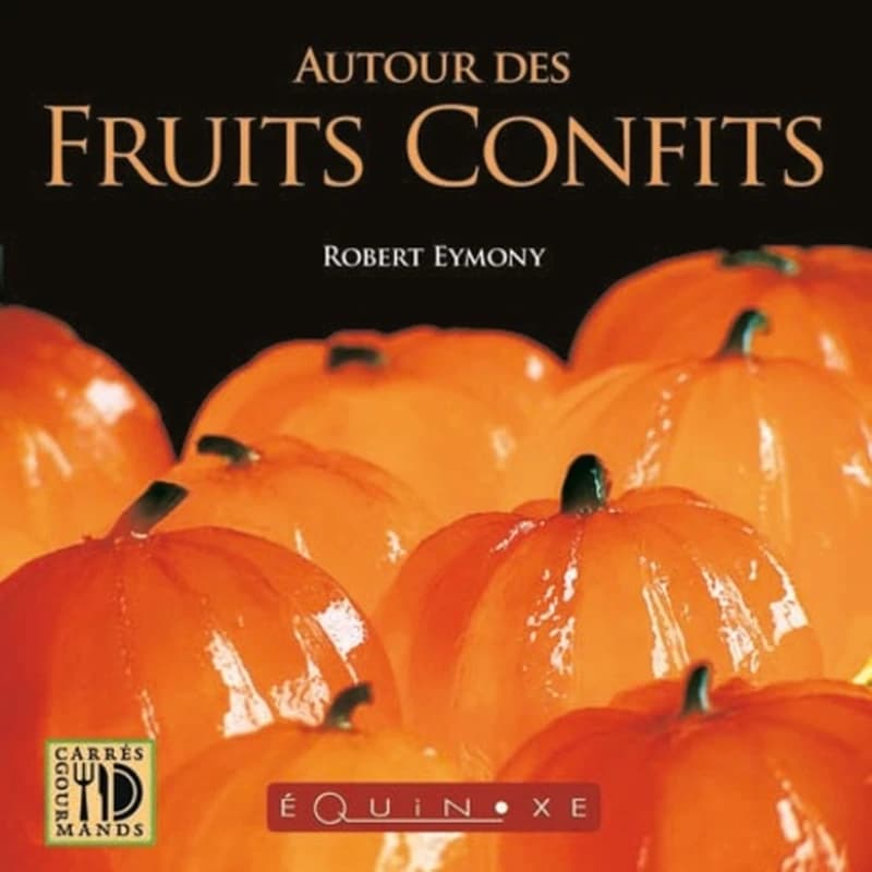AUTOUR DES FRUITS CONFITS