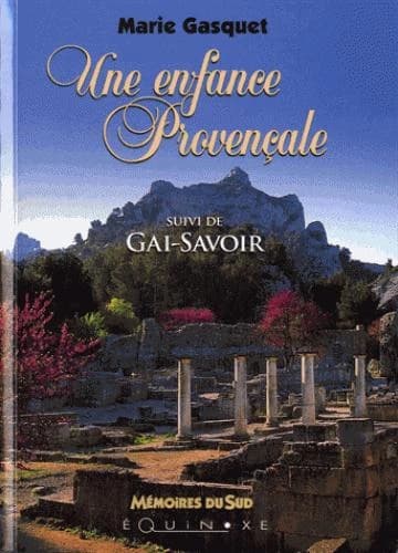 Une enfance provençale ; suivi de Gai-savoir