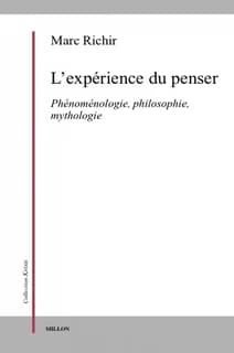 L'expérience du penser : phénoménologie, philosophie, mythologie