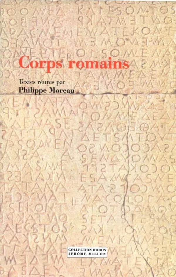 Corps romains : [actes de la table ronde organisée à l'École normale supérieure en janvier 1999]