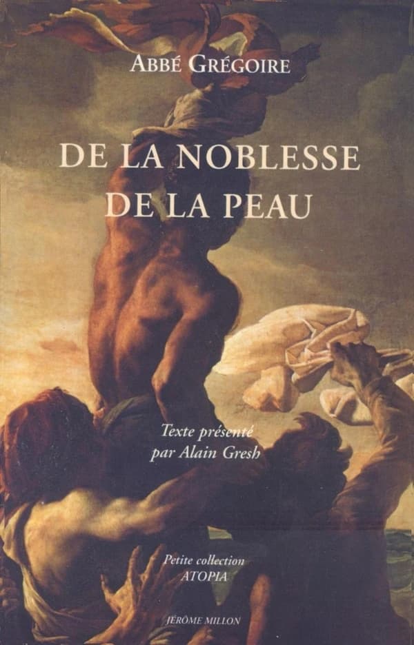 De la noblesse de la peau ou Du préjugé des blancs contre la couleur des Africains et celle de leurs descendants noirs et sang-mê̂lé, 1826. Précédé de Eux et nous ([2e éd.]) abbé Henri Grégoire ; par Alain Gresh