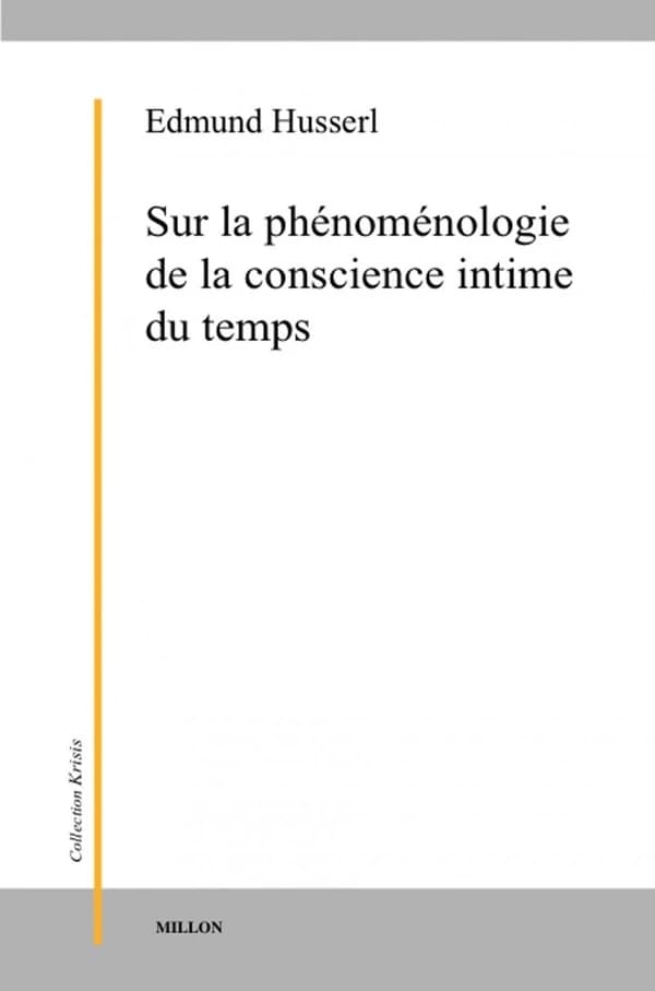 Sur la phénoménologie de la conscience intime du temps, 1893-1917