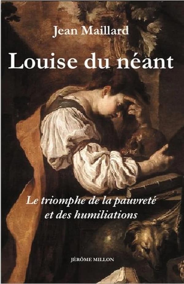 Louise du Néant : Ou Le triomphe de la pauvreté et des humiliations suivi des Lettres