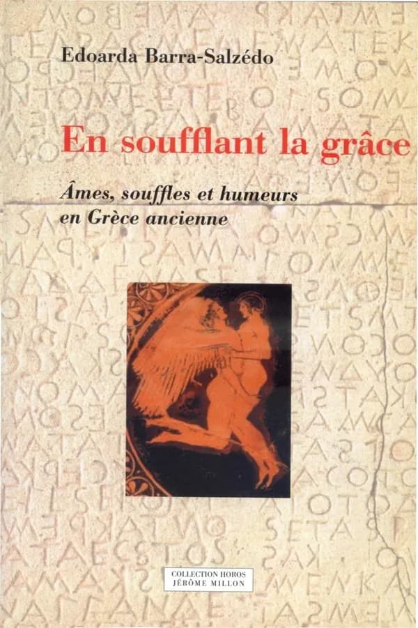 "En soufflant la grâce" (Eschyle, "Agamemnon", v. 1206) : âmes, souffles et humeurs en Grèce ancienne
