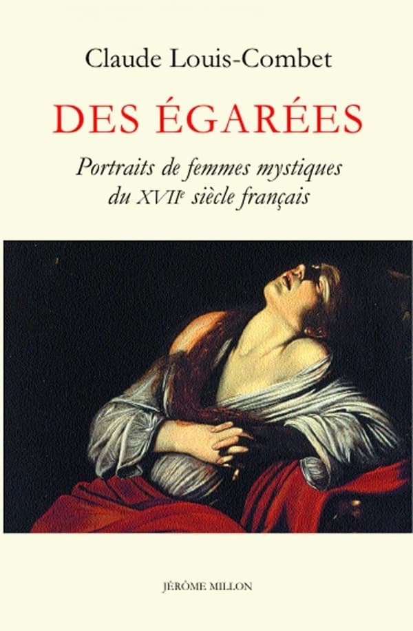 Des égarées : portraits de femmes mystiques du XVIIe siècle français