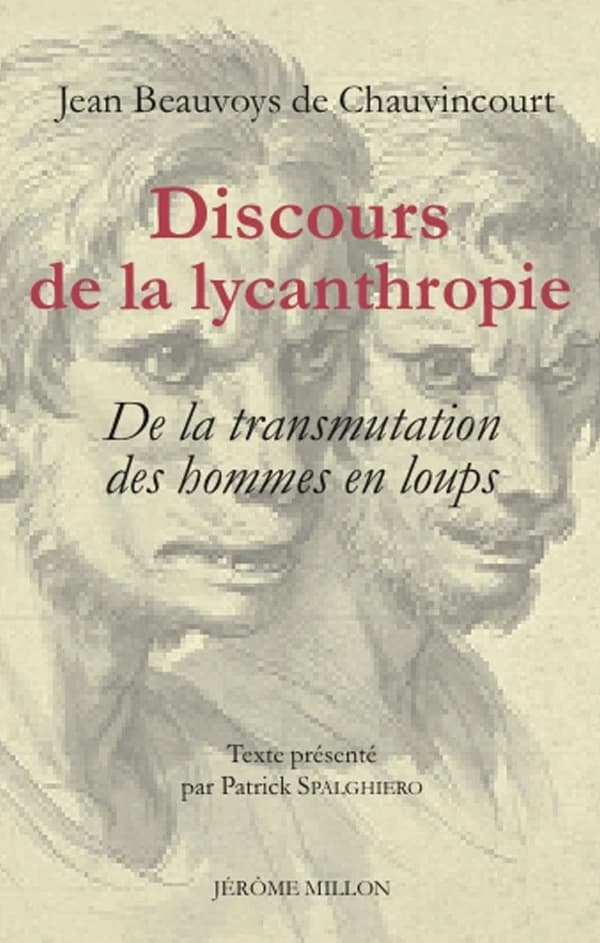 Discours de la lycanthropie ou De la transmutation des hommes en loups : 1599