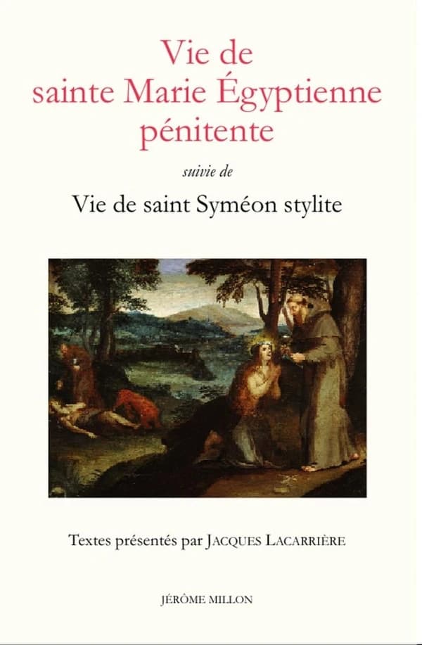 Vie de sainte Marie Égyptienne pénitente. suivie de Vie de saint Syméon Stylite (Nouvelle éd.) [attribuée à Sophrone de Jérusalem] ; [Théodoret de Cyr] ; textes présentés par Jacques Lacarrière ; [traduits du latin par Arnauld d'Andilly]