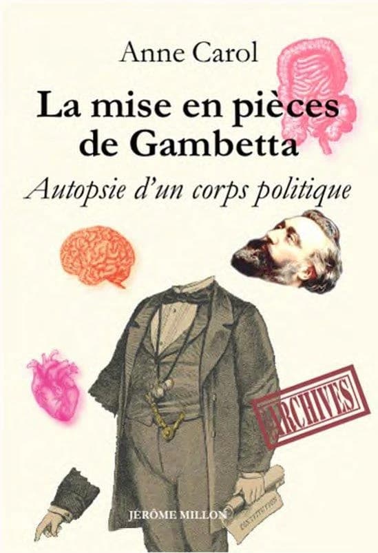 La mise en pièces de Gambetta : autopsie d'un corps politique