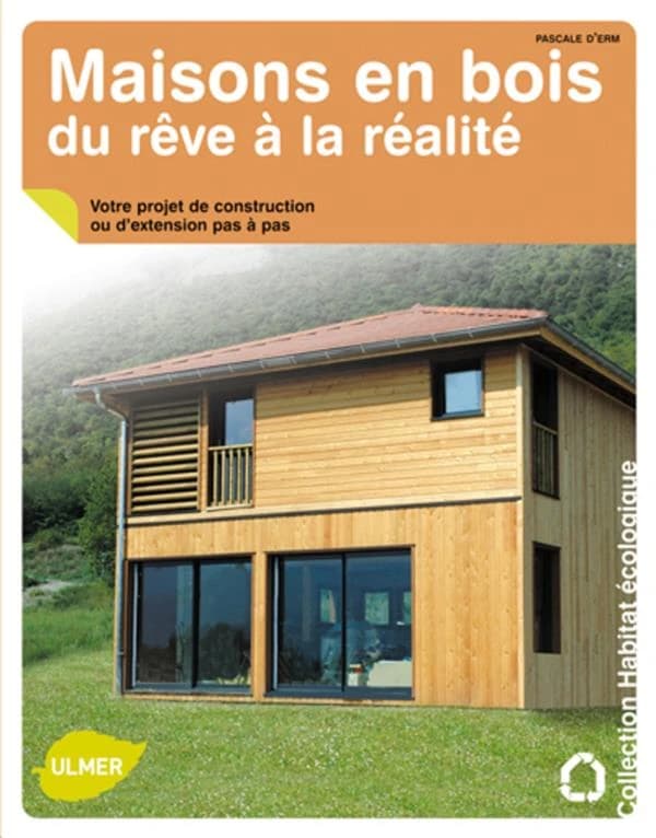 Maison en bois, du rêve à la réalité : votre projet de construction ou d'extension pas à pas