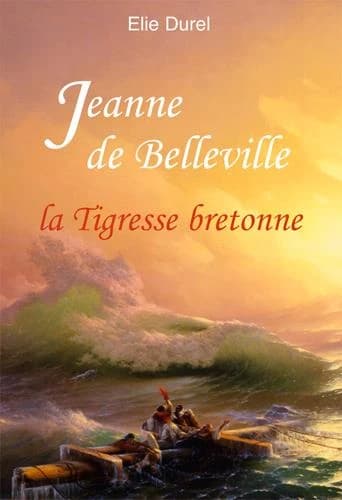Jeanne de Belleville : la tigresse bretonne