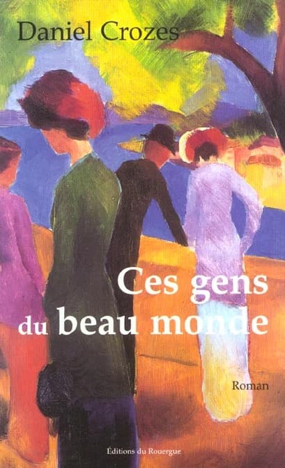 Ces gens du beau monde : roman