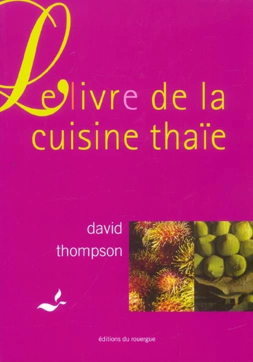 Le livre de la cuisine thaïe