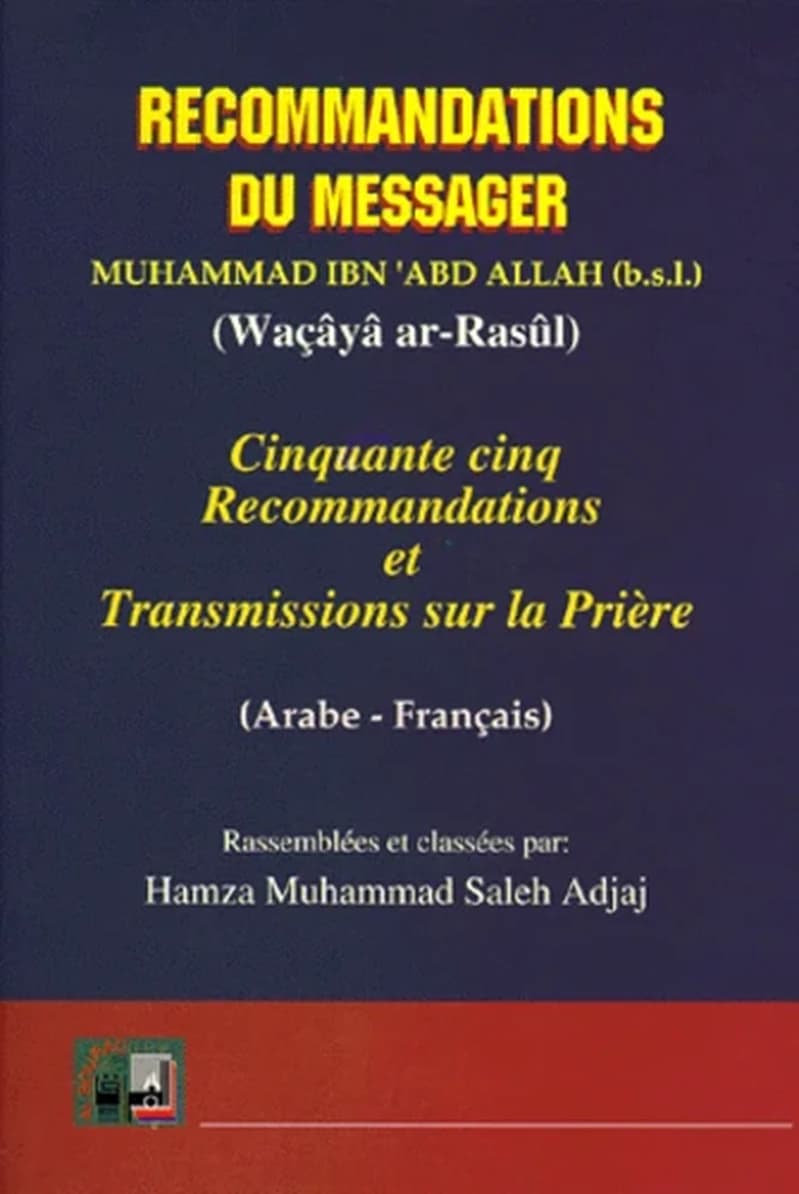 Recommandations du messager : cinquante cinq recommandations et transmissions sur la prière